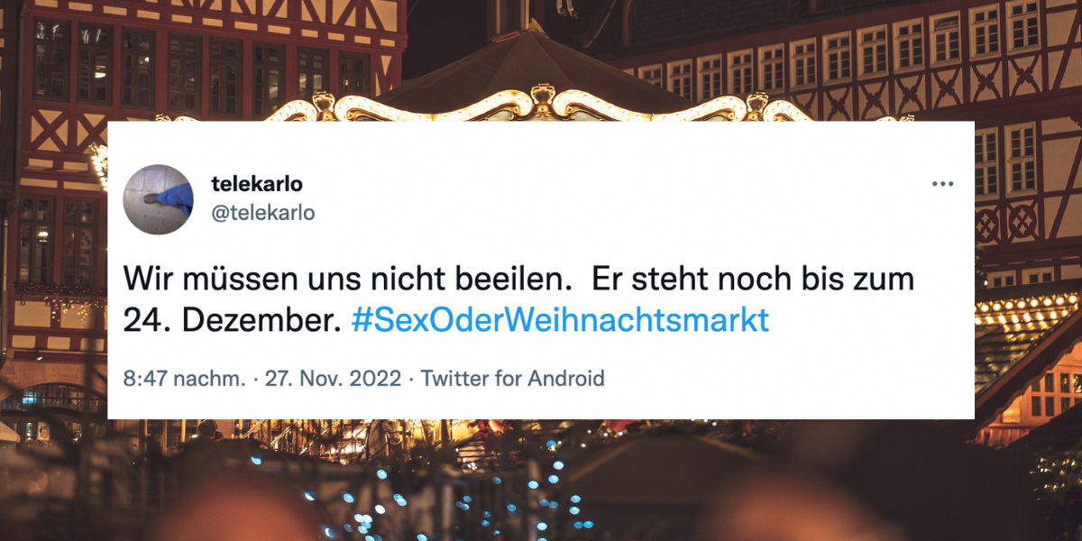 Heißer als Glühwein 10 Sätze man beim Sex und auf dem